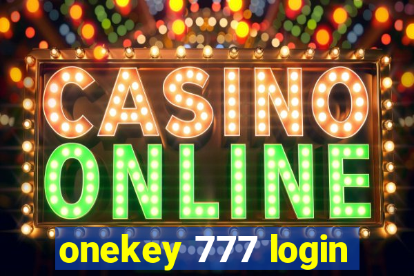 onekey 777 login